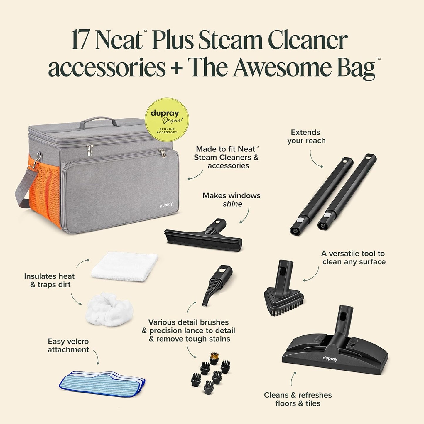 Dupray Neat Plus Steam Cleaner with 18-Piece Accessory Kit (incl. the Awesome Bag) A powerful multi-purpose steamer. *Kills 99.9% of Bacteria & Viruses