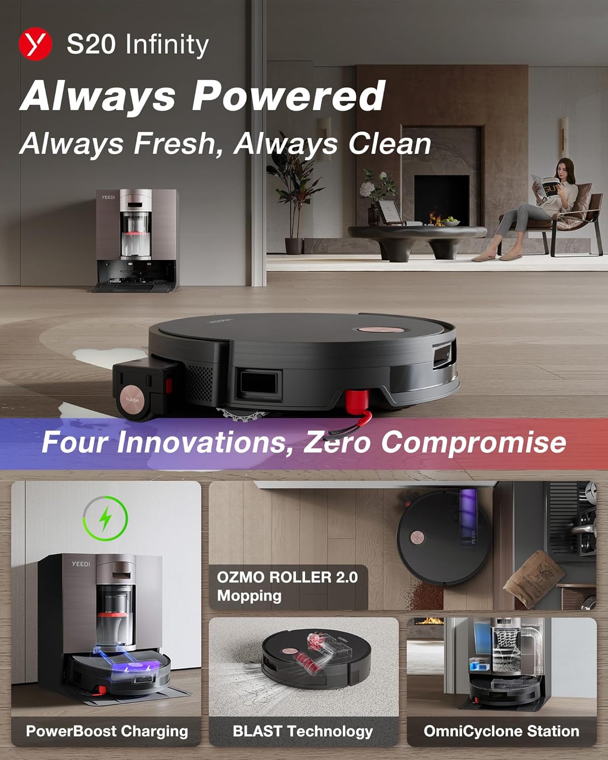 Yeedi S20 Infinity Robot Vacuum&Mop with 19,500Pa Blast Suction, PowerBoost Charging, OZMO Roller 2.0 Self-Washing, Bagless OmniCyclone Station with Hot Mop Washing&Heat Drying, AIVI 3D Navigation